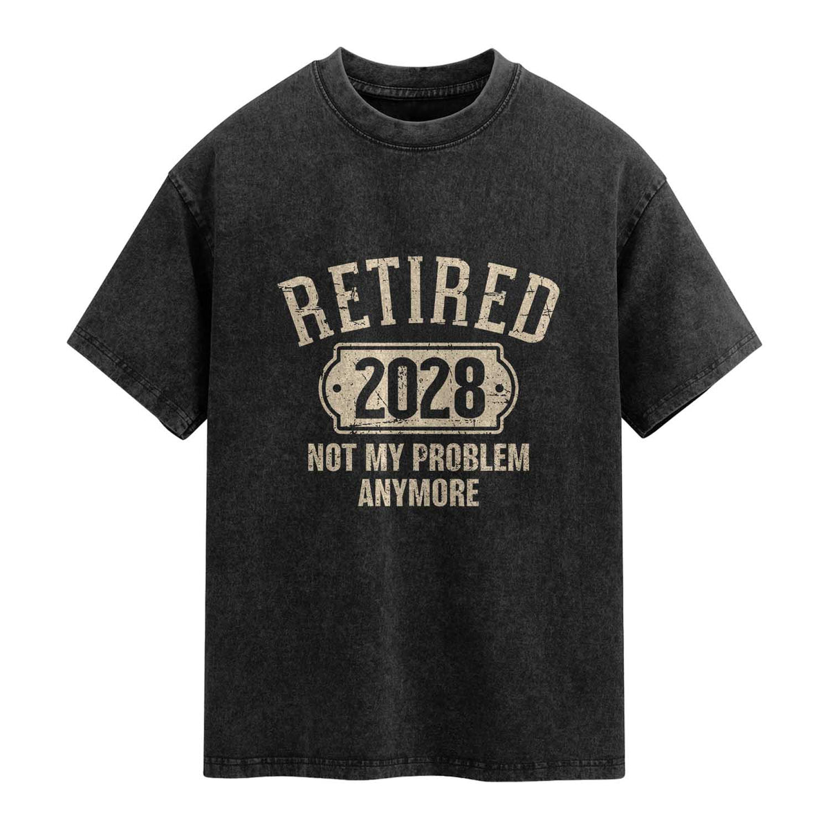 Retired 2028 Not My Problem Anymore Washed Cotton T-Shirt Funny Joke Humour