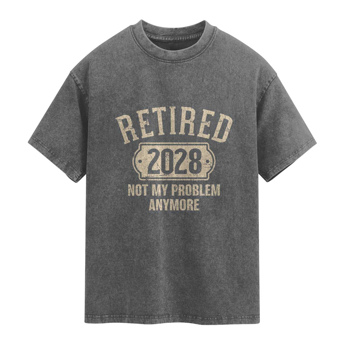 Retired 2028 Not My Problem Anymore Washed Cotton T-Shirt Funny Joke Humour