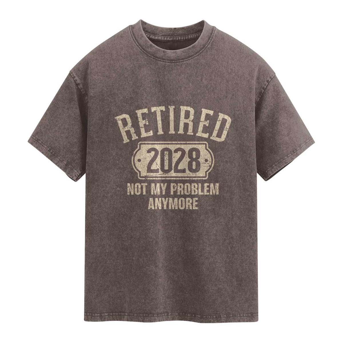 Retired 2028 Not My Problem Anymore Washed Cotton T-Shirt Funny Joke Humour