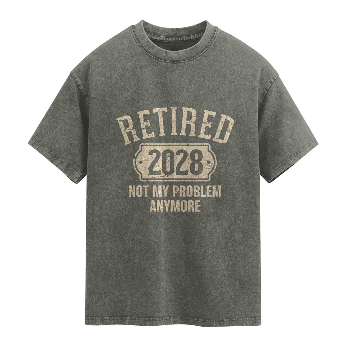 Retired 2028 Not My Problem Anymore Washed Cotton T-Shirt Funny Joke Humour