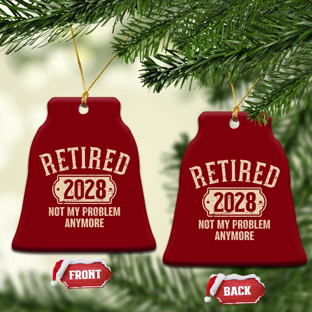Retired 2028 Not My Problem Anymore Ceramic Ornament Funny Joke Humour