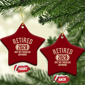Retired 2028 Not My Problem Anymore Ceramic Ornament Funny Joke Humour