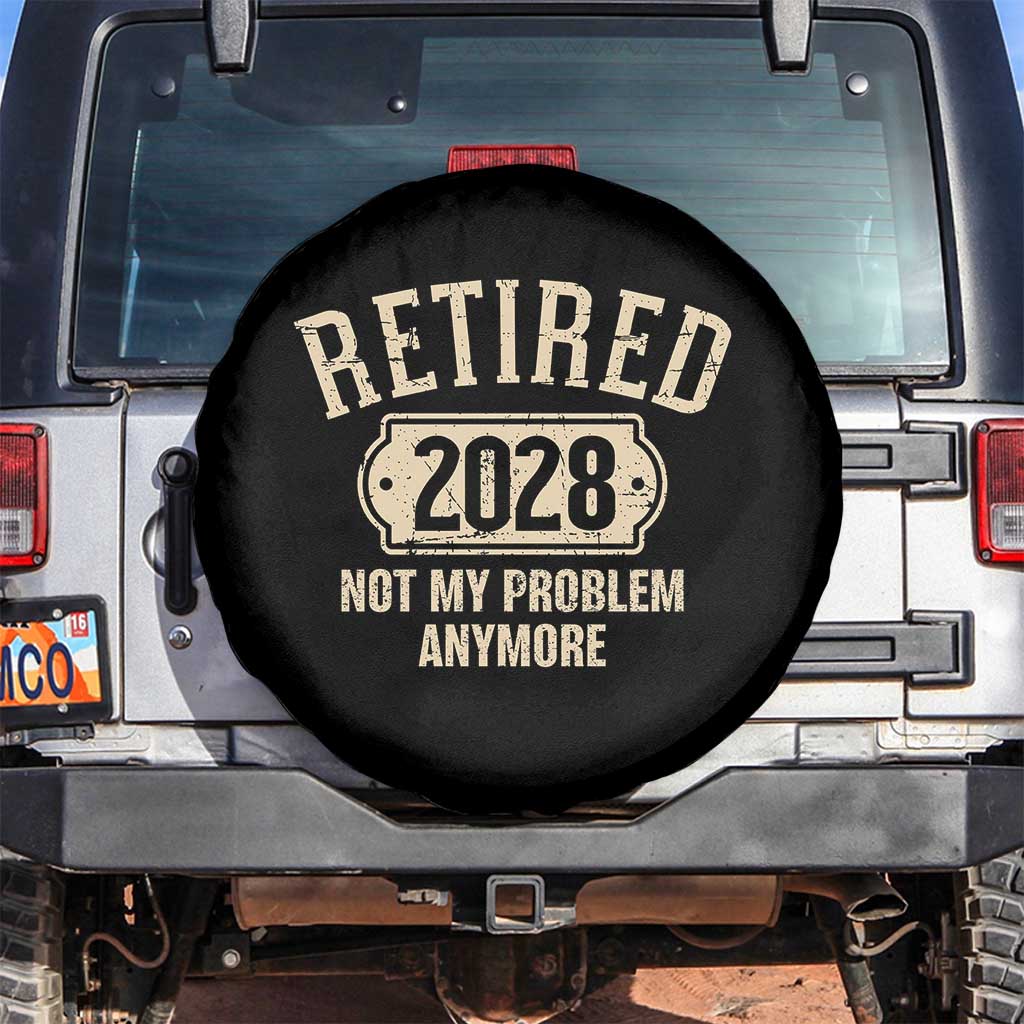 Retired 2028 Not My Problem Anymore Spare Tire Cover Funny Joke Humour