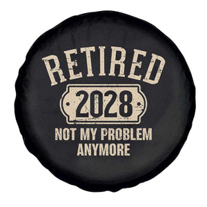 Retired 2028 Not My Problem Anymore Spare Tire Cover Funny Joke Humour
