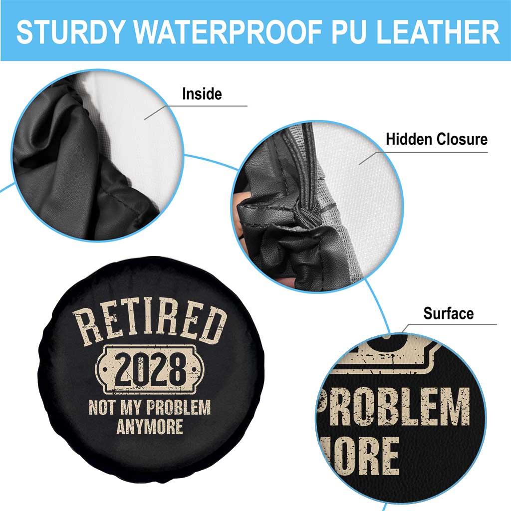 Retired 2028 Not My Problem Anymore Spare Tire Cover Funny Joke Humour