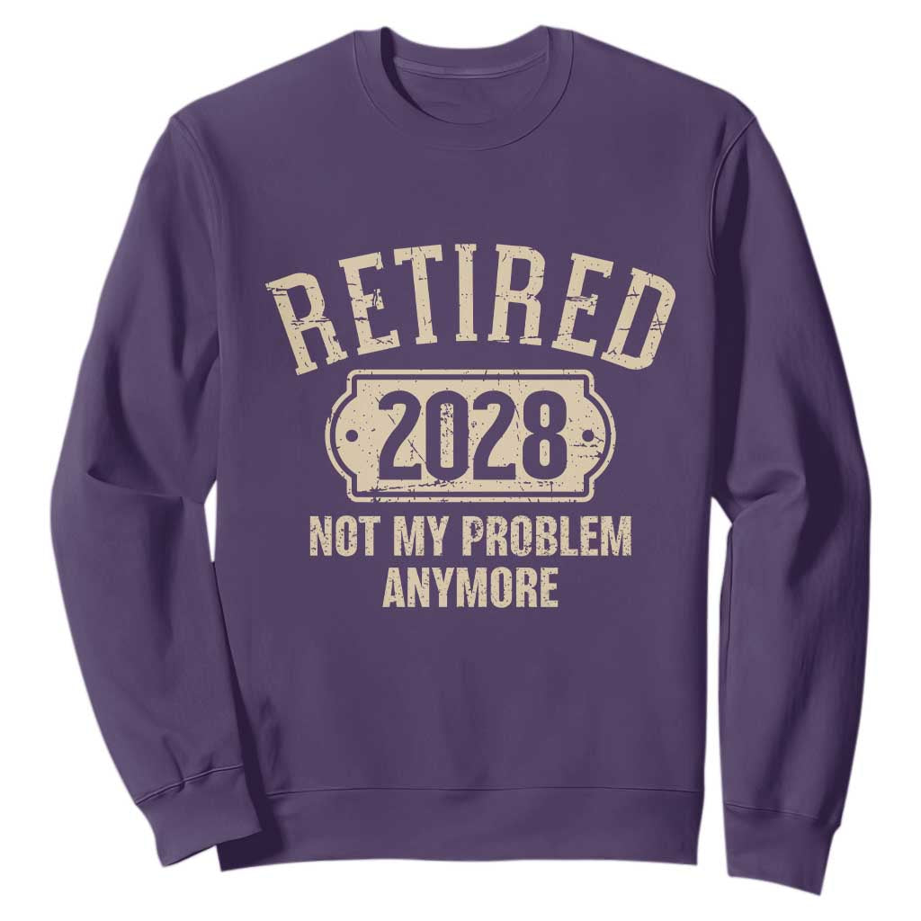 Retired 2028 Not My Problem Anymore Sweatshirt Funny Joke Humour