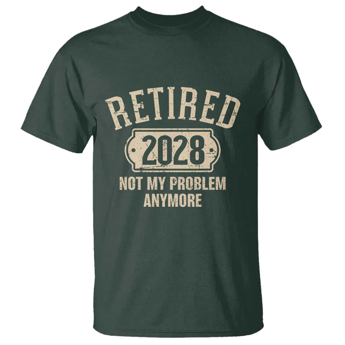 Retired 2028 Not My Problem Anymore T Shirt Funny Joke Humour