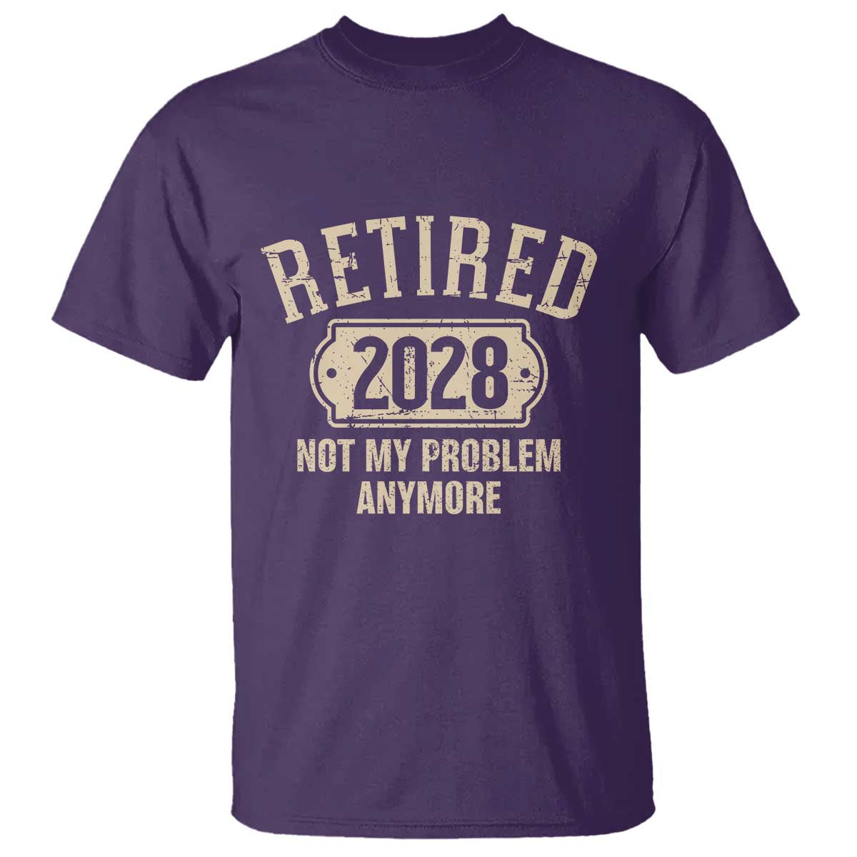 Retired 2028 Not My Problem Anymore T Shirt Funny Joke Humour
