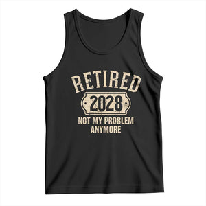 Retired 2028 Not My Problem Anymore Tank Top Funny Joke Humour