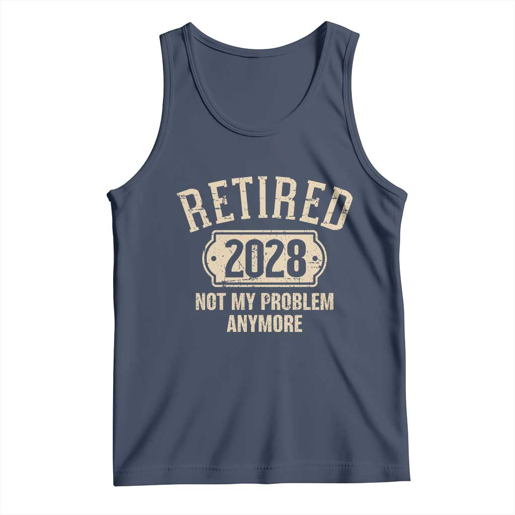 Retired 2028 Not My Problem Anymore Tank Top Funny Joke Humour