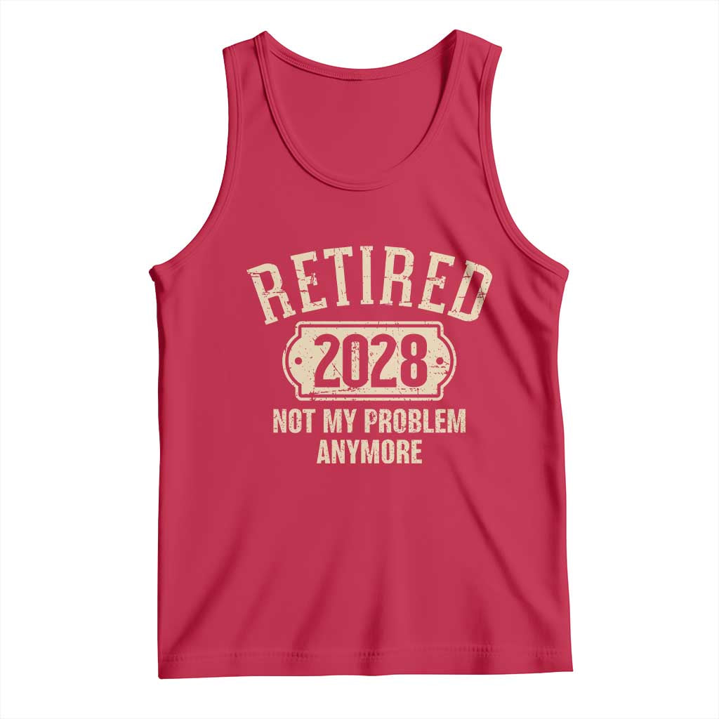 Retired 2028 Not My Problem Anymore Tank Top Funny Joke Humour