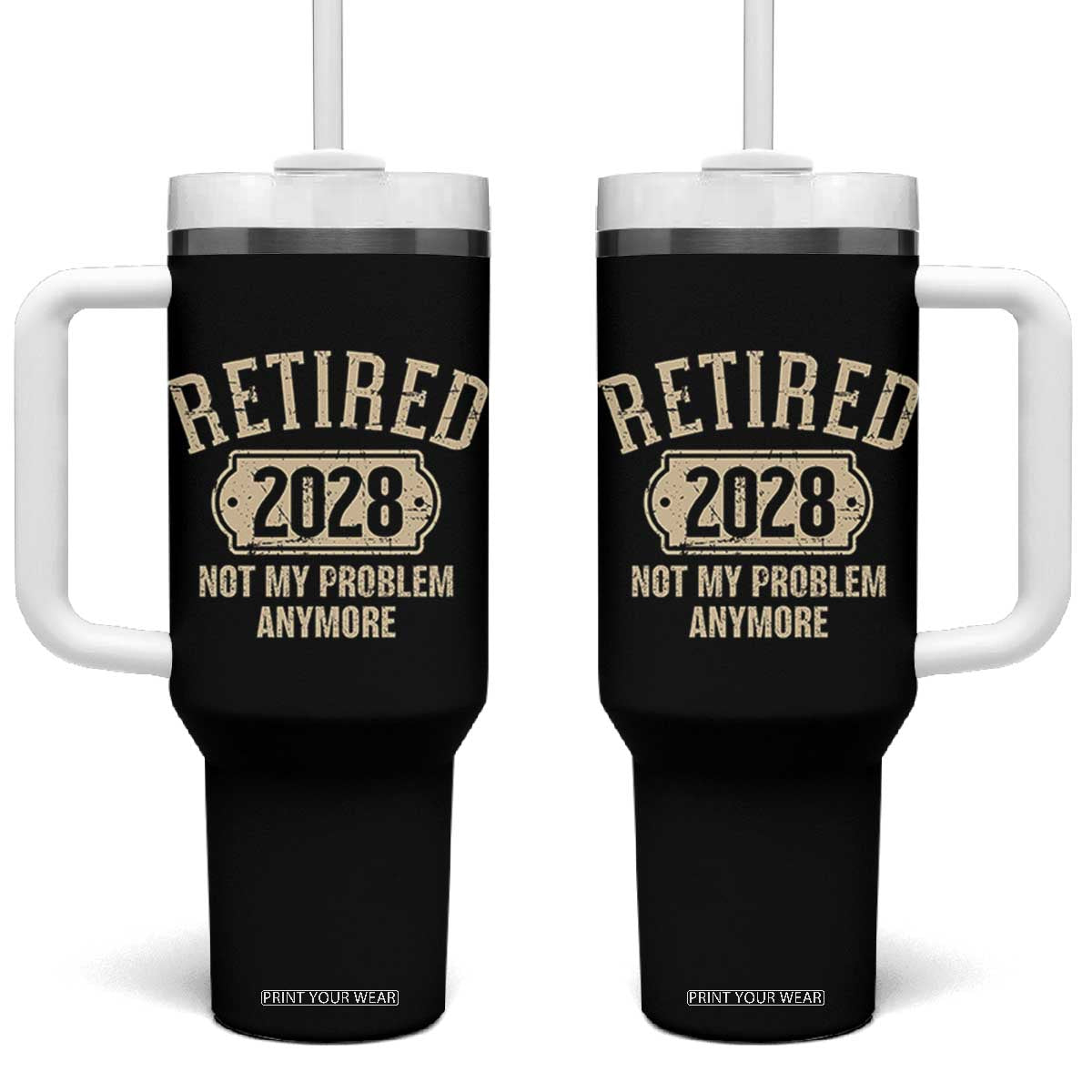 Retired 2028 Not My Problem Anymore Tumbler With Handle Funny Joke Humour