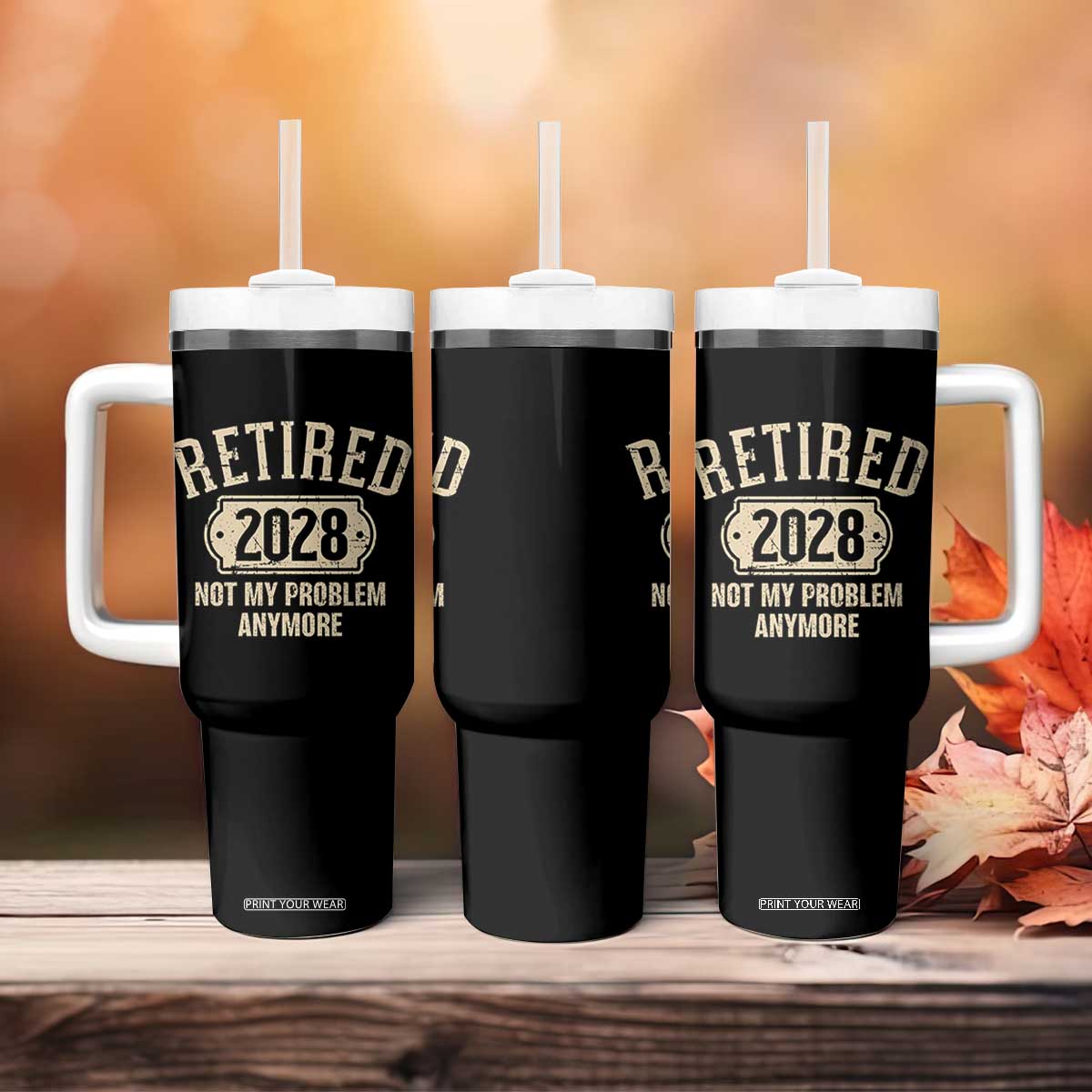Retired 2028 Not My Problem Anymore Tumbler With Handle Funny Joke Humour