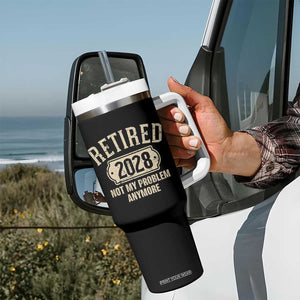 Retired 2028 Not My Problem Anymore Tumbler With Handle Funny Joke Humour