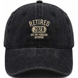 Retired 2028 Not My Problem Anymore Washed Cotton Baseball Cap Funny Joke Humour