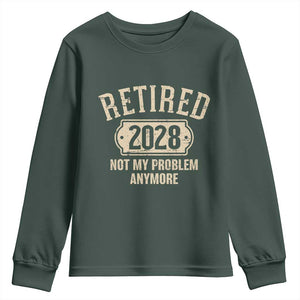 Retired 2028 Not My Problem Anymore Youth Sweatshirt Funny Joke Humour