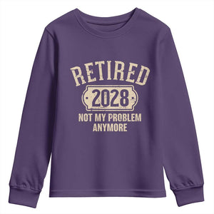 Retired 2028 Not My Problem Anymore Youth Sweatshirt Funny Joke Humour