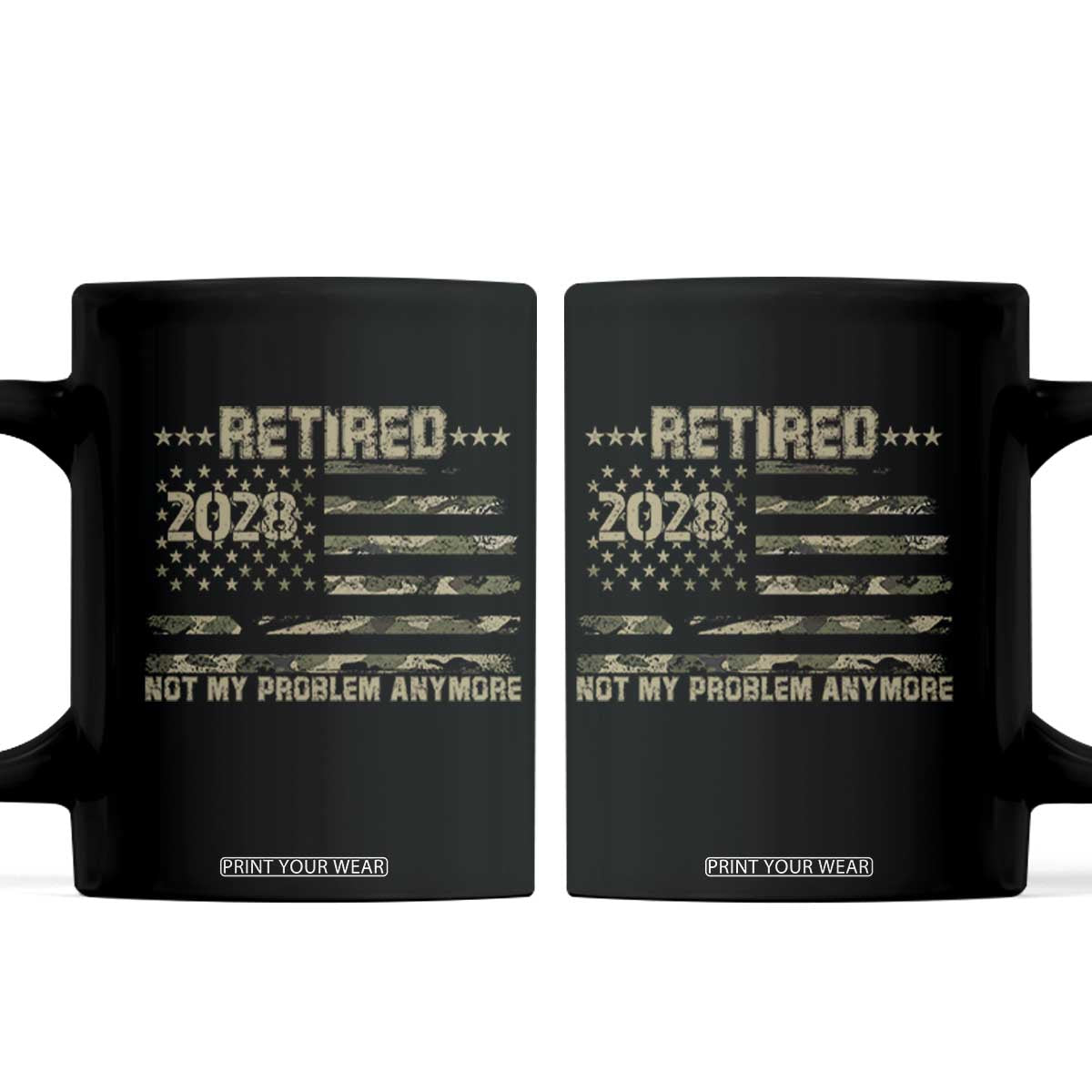 Retired 2028 Not My Problem Anymore Coffee Mug Camo American Flag USA Military Tactical Camouflage Retirement