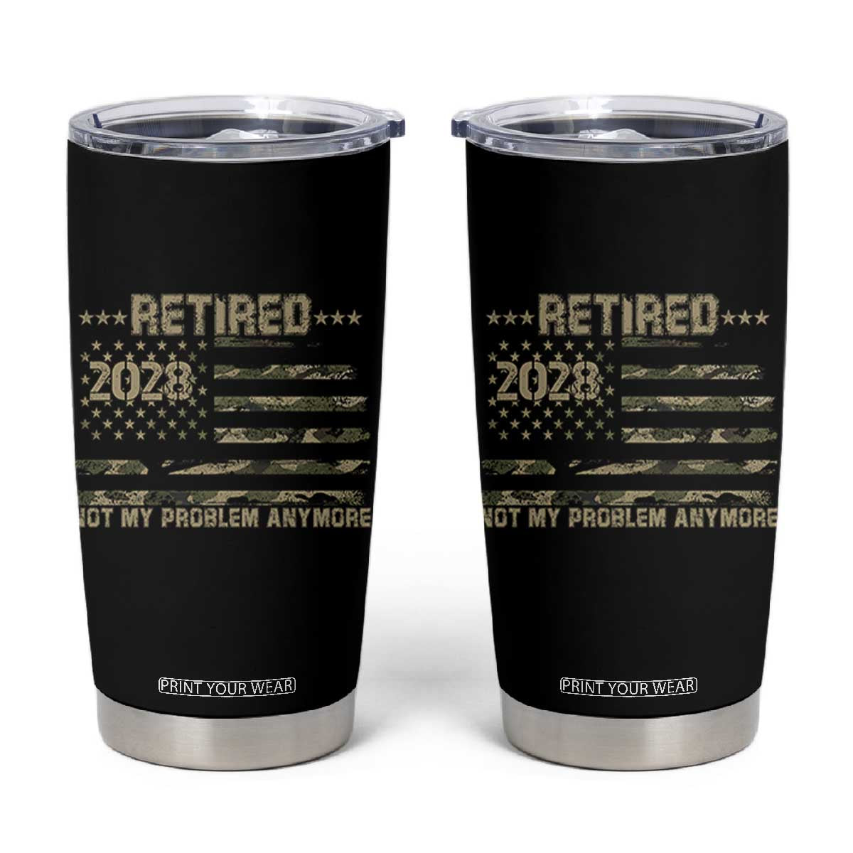 Retired 2028 Not My Problem Anymore Tumbler Cup Camo American Flag USA Military Tactical Camouflage Retirement