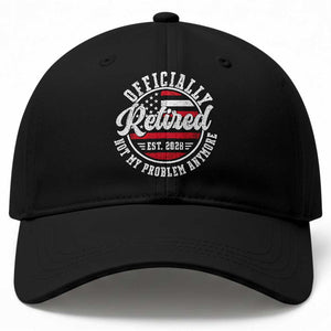 Retired 2028 Not My Problem Anymore US Flag Retirement Baseball Cap