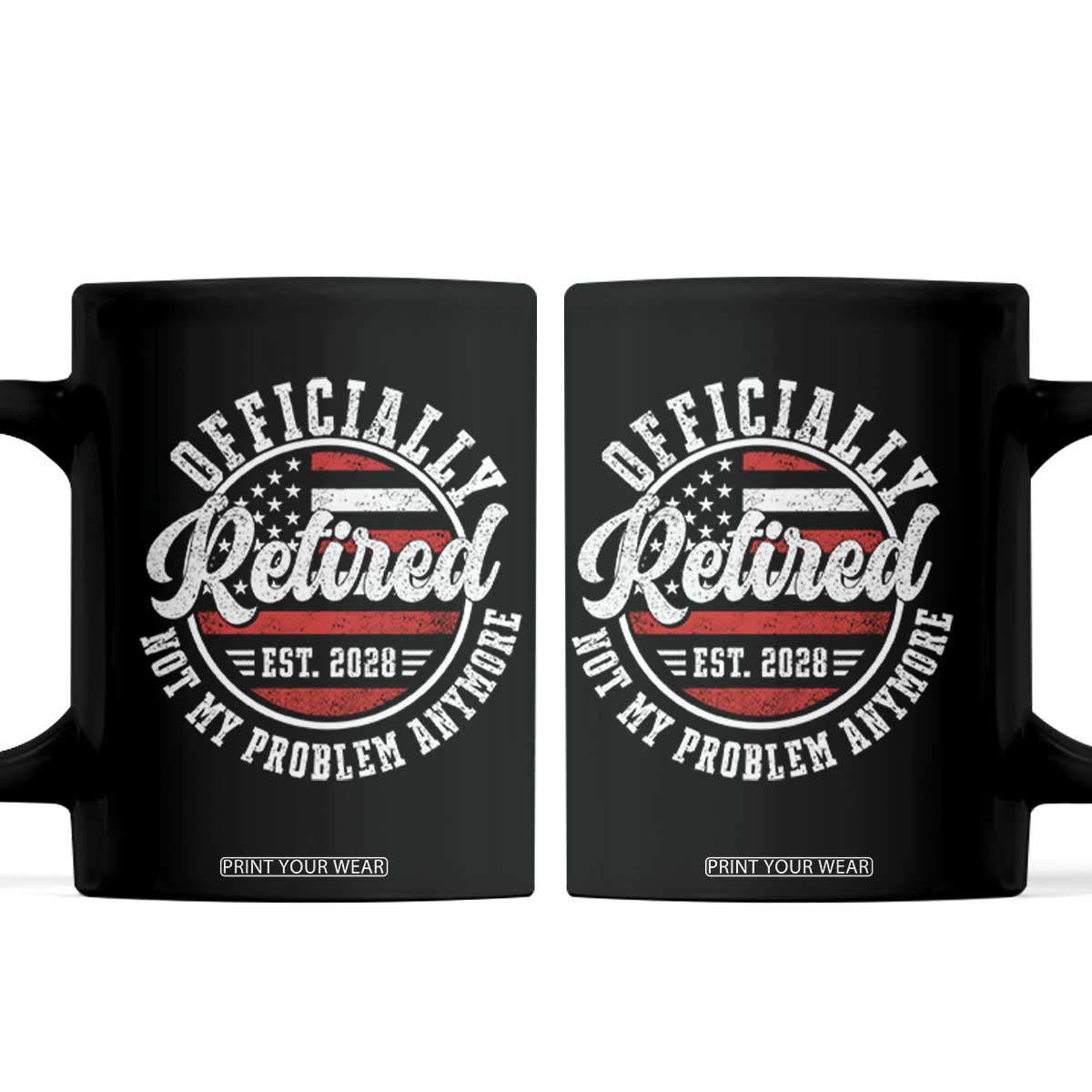 Retired 2028 Not My Problem Anymore US Flag Retirement Coffee Mug