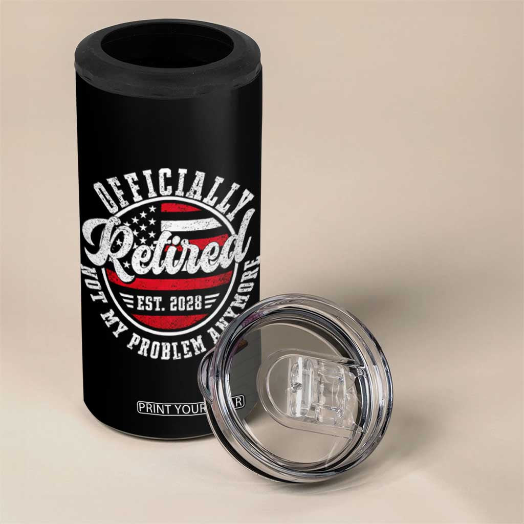 Retired 2028 Not My Problem Anymore US Flag Retirement 4 in 1 Can Cooler Tumbler