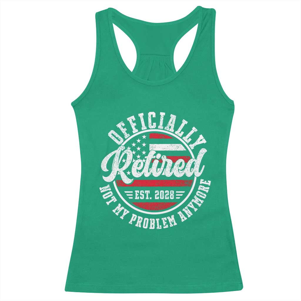 Retired 2028 Not My Problem Anymore US Flag Retirement Racerback Tank Top