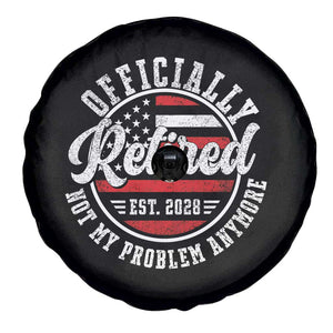 Retired 2028 Not My Problem Anymore US Flag Retirement Spare Tire Cover