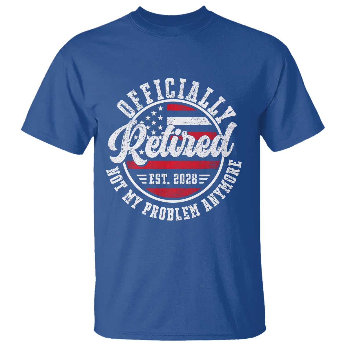 Retired 2028 Not My Problem Anymore US Flag Retirement T Shirt