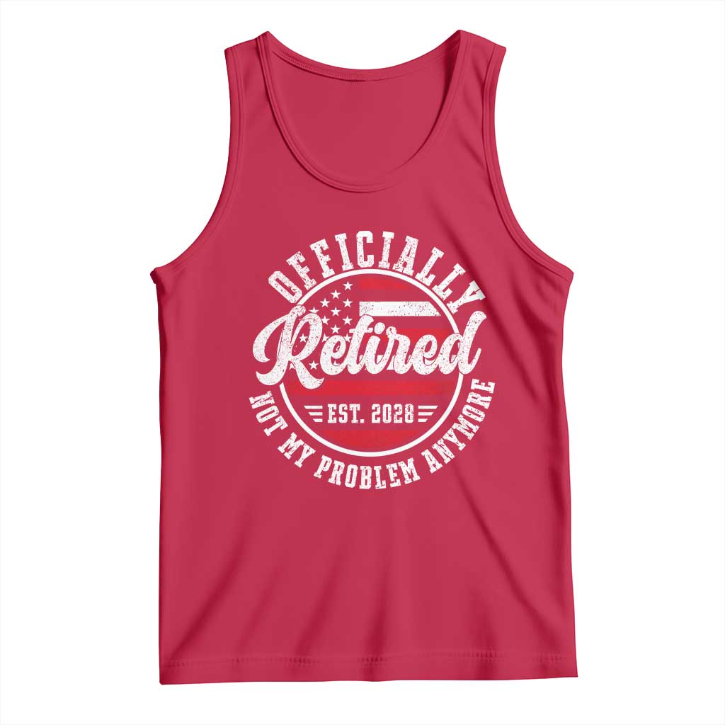 Retired 2028 Not My Problem Anymore US Flag Retirement Tank Top