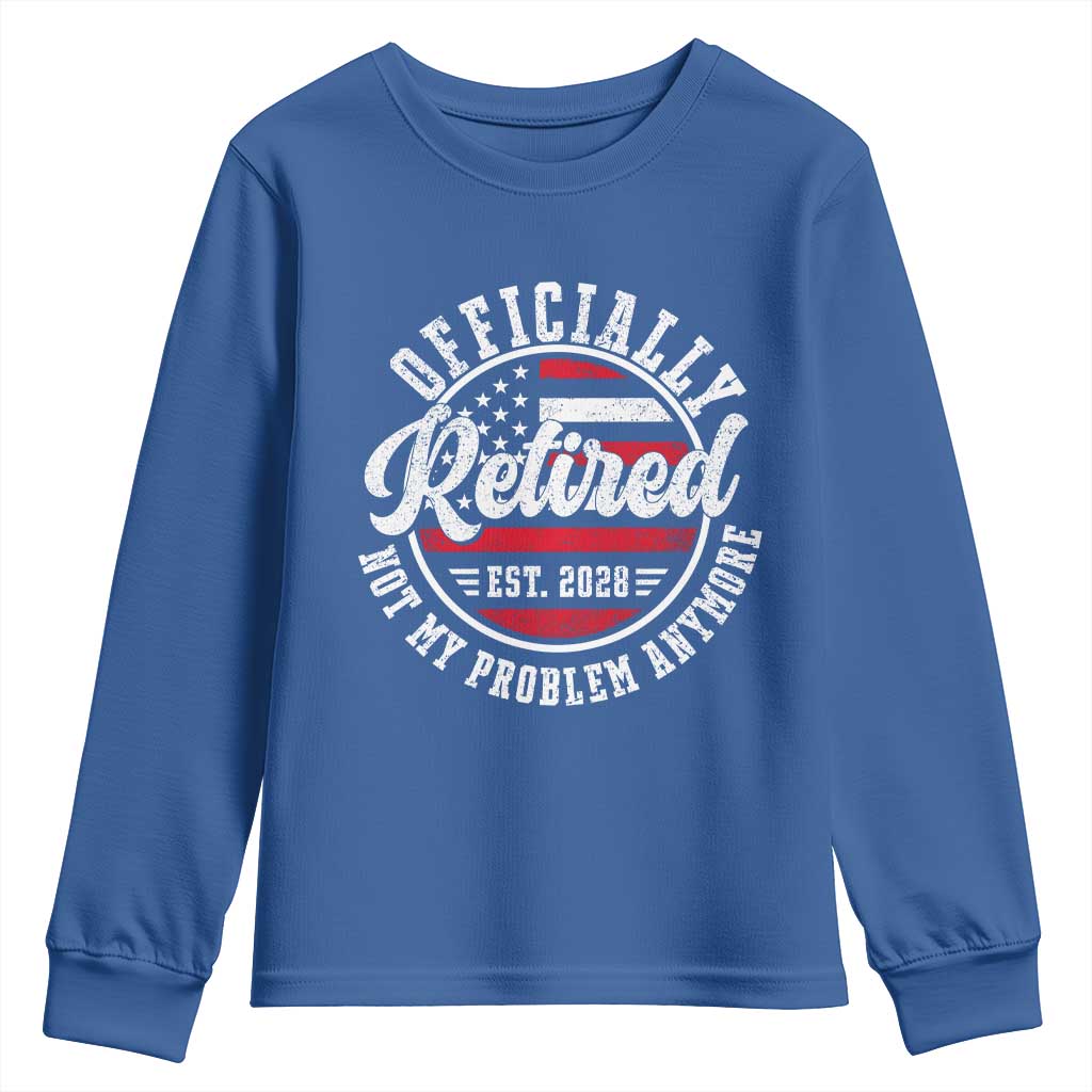 Retired 2028 Not My Problem Anymore US Flag Retirement Youth Sweatshirt