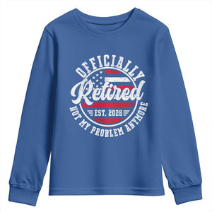Retired 2028 Not My Problem Anymore US Flag Retirement Youth Sweatshirt