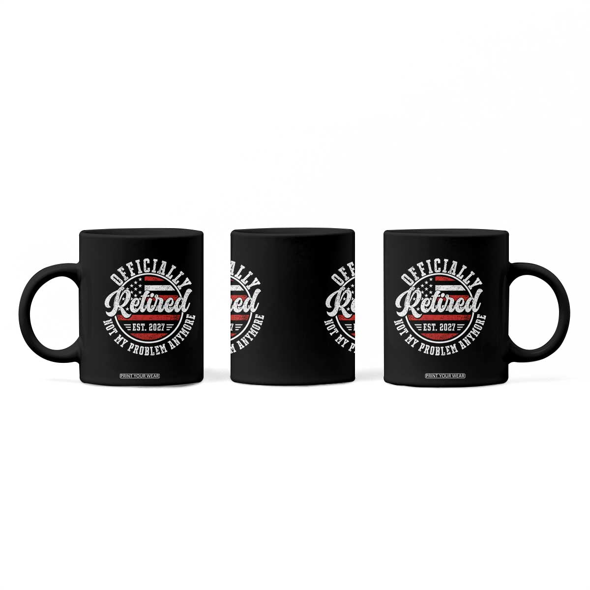 Retired 2027 Not My Problem Anymore US Flag Retirement Coffee Mug
