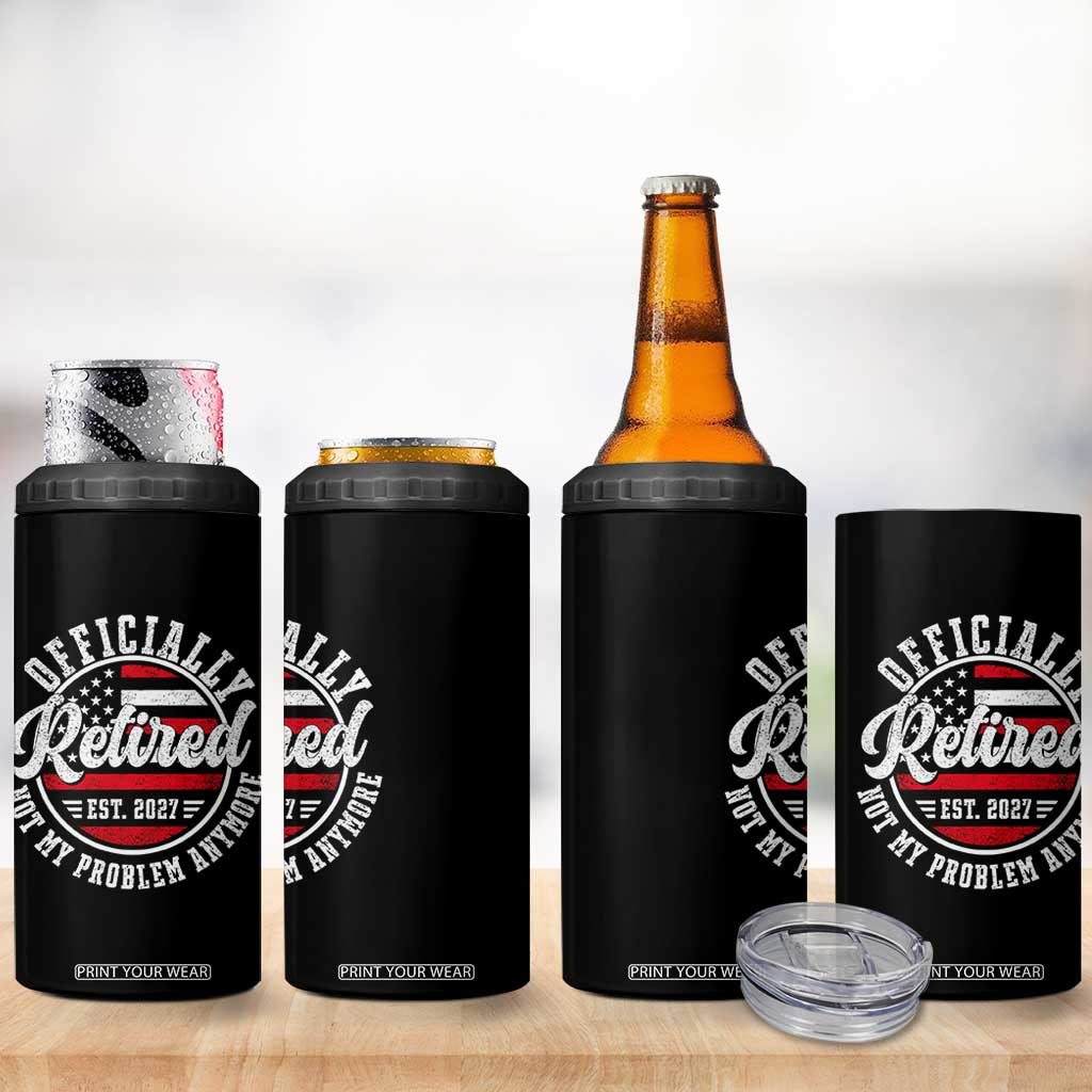Retired 2027 Not My Problem Anymore US Flag Retirement 4 in 1 Can Cooler Tumbler