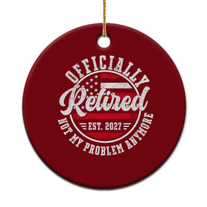 Retired 2027 Not My Problem Anymore US Flag Retirement Ceramic Ornament