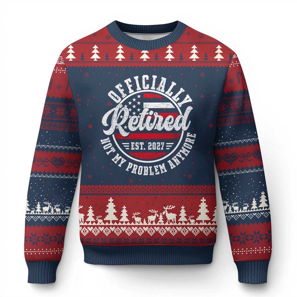 Retired 2027 Not My Problem Anymore US Flag Retirement Ugly Christmas Sweater