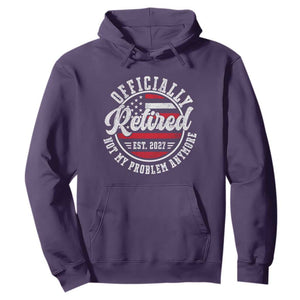 Retired 2027 Not My Problem Anymore US Flag Retirement Hoodie