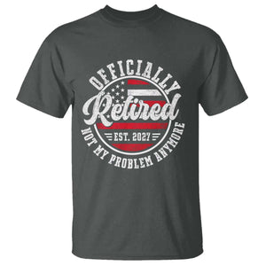 Retired 2027 Not My Problem Anymore US Flag Retirement T Shirt