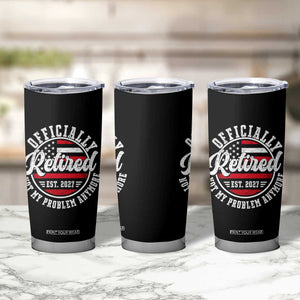 Retired 2027 Not My Problem Anymore US Flag Retirement Tumbler Cup
