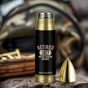 Retired 2027 Not My Problem Anymore Bullet Tumbler Funny Joke Humour