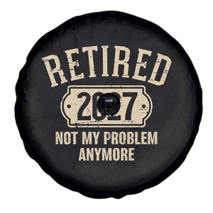 Retired 2027 Not My Problem Anymore Spare Tire Cover Funny Joke Humour