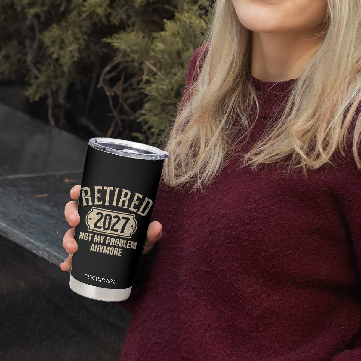 Retired 2027 Not My Problem Anymore Tumbler Cup Funny Joke Humour