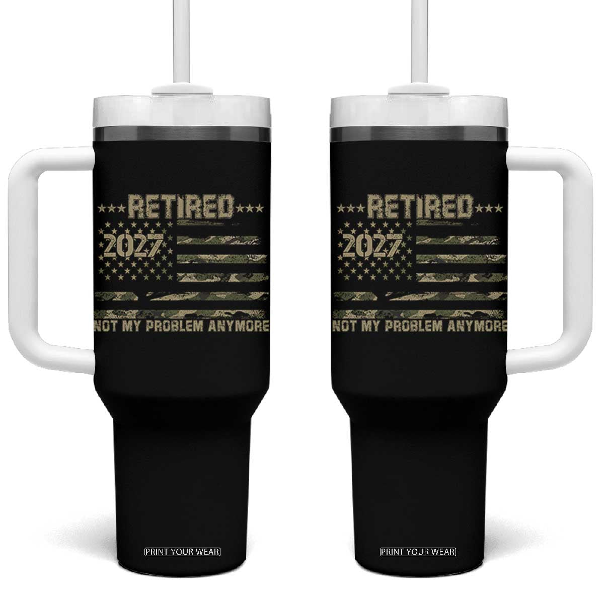 Retired 2027 Not My Problem Anymore Tumbler With Handle Camo American Flag USA Military Tactical Camouflage Retirement