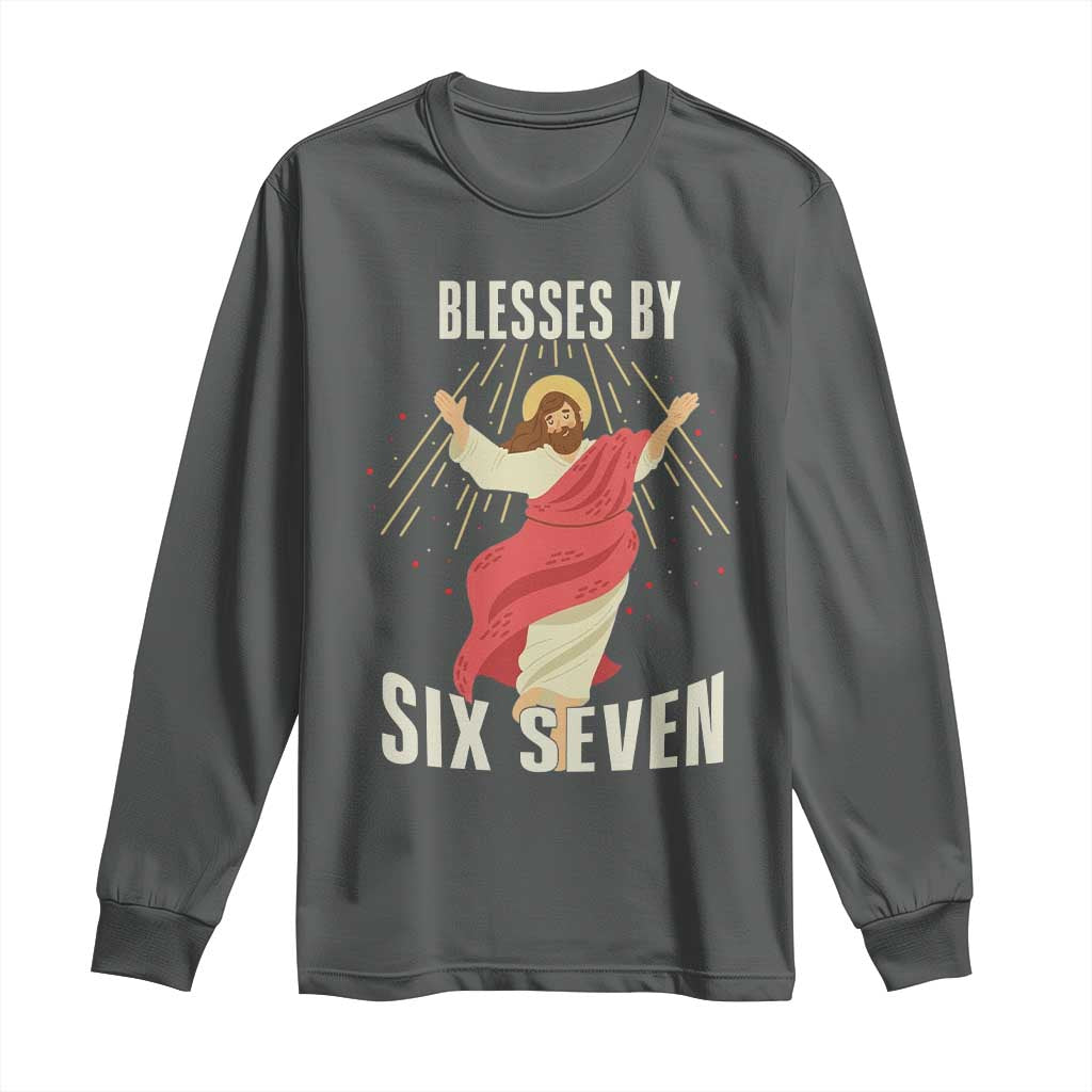 Christian 67 Meme Long Sleeve Shirt Blesses By Six Seven Funny TS14 Dark Heather Print Your Wear