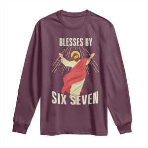 Christian 67 Meme Long Sleeve Shirt Blesses By Six Seven Funny TS14 Maroon Print Your Wear