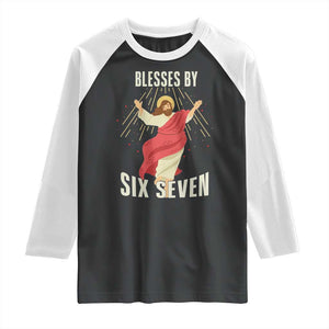 Christian 67 Meme Raglan Shirt Blesses By Six Seven Funny TS14 Black White Print Your Wear