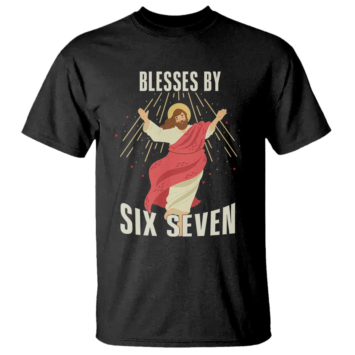 Christian 67 Meme T Shirt Blesses By Six Seven Funny TS14 Black Print Your Wear