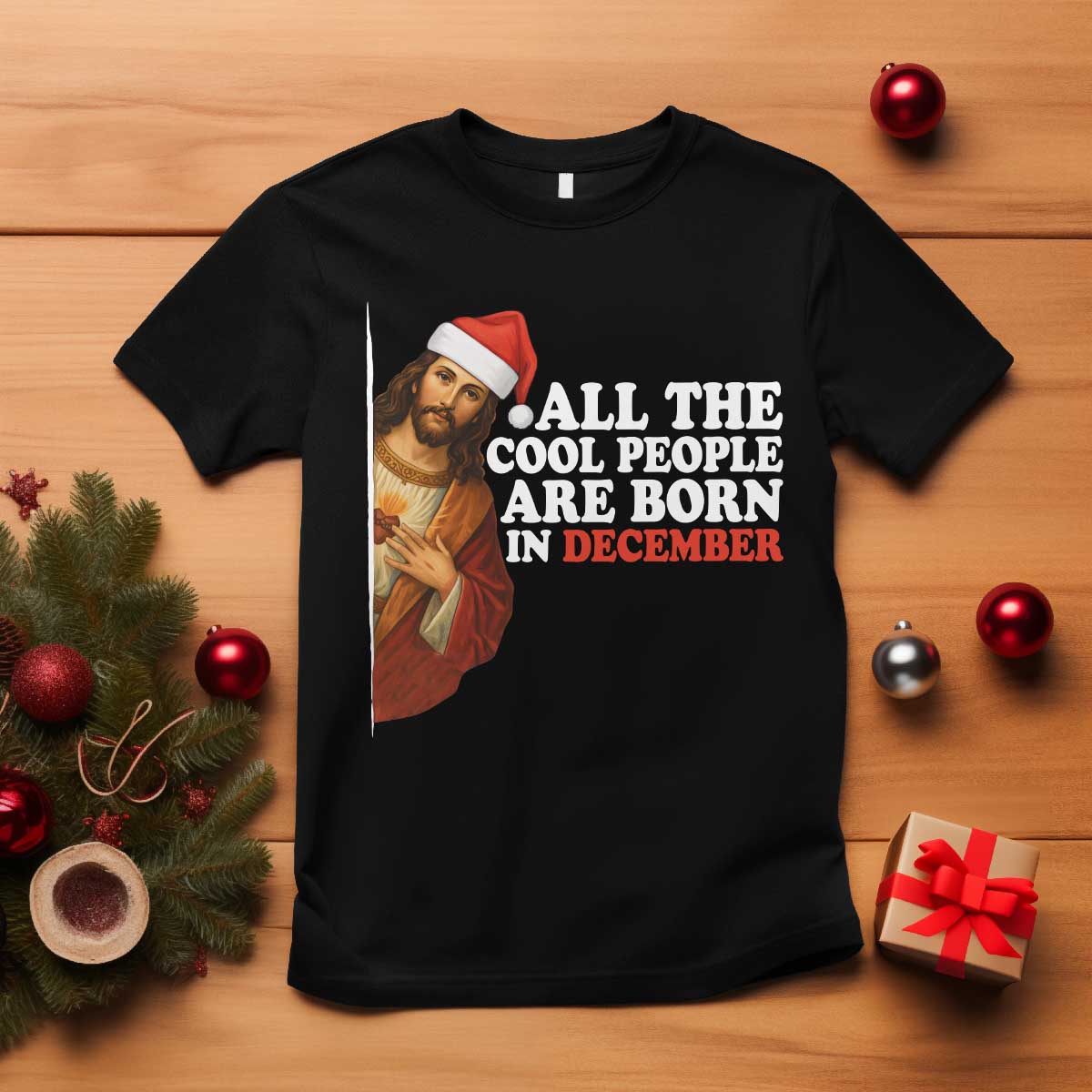 All The Cool People Are Born In December T Shirt Funny Christmas Christian Birthday TS14 Black Print Your Wear