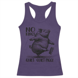 Quiet Piggy No Kings Racerback Tank Top Funny Sarcastic Political TS14 Purple Print Your Wear