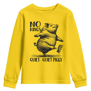 Quiet Piggy No Kings Youth Sweatshirt Funny Sarcastic Political TS14 Daisy Print Your Wear